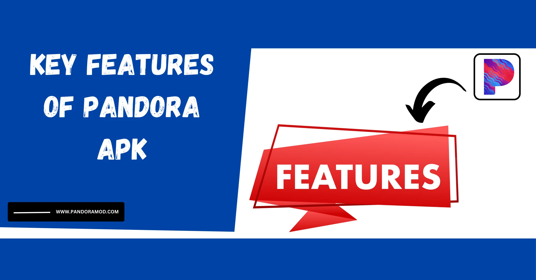 Key Features of Pandora APK