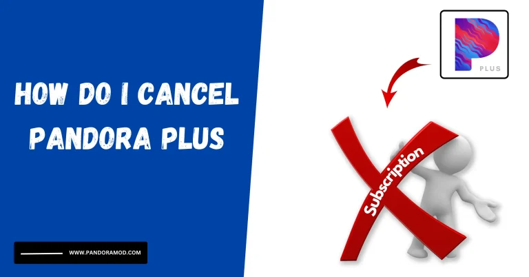How Do I Cancel Pandora Plus
